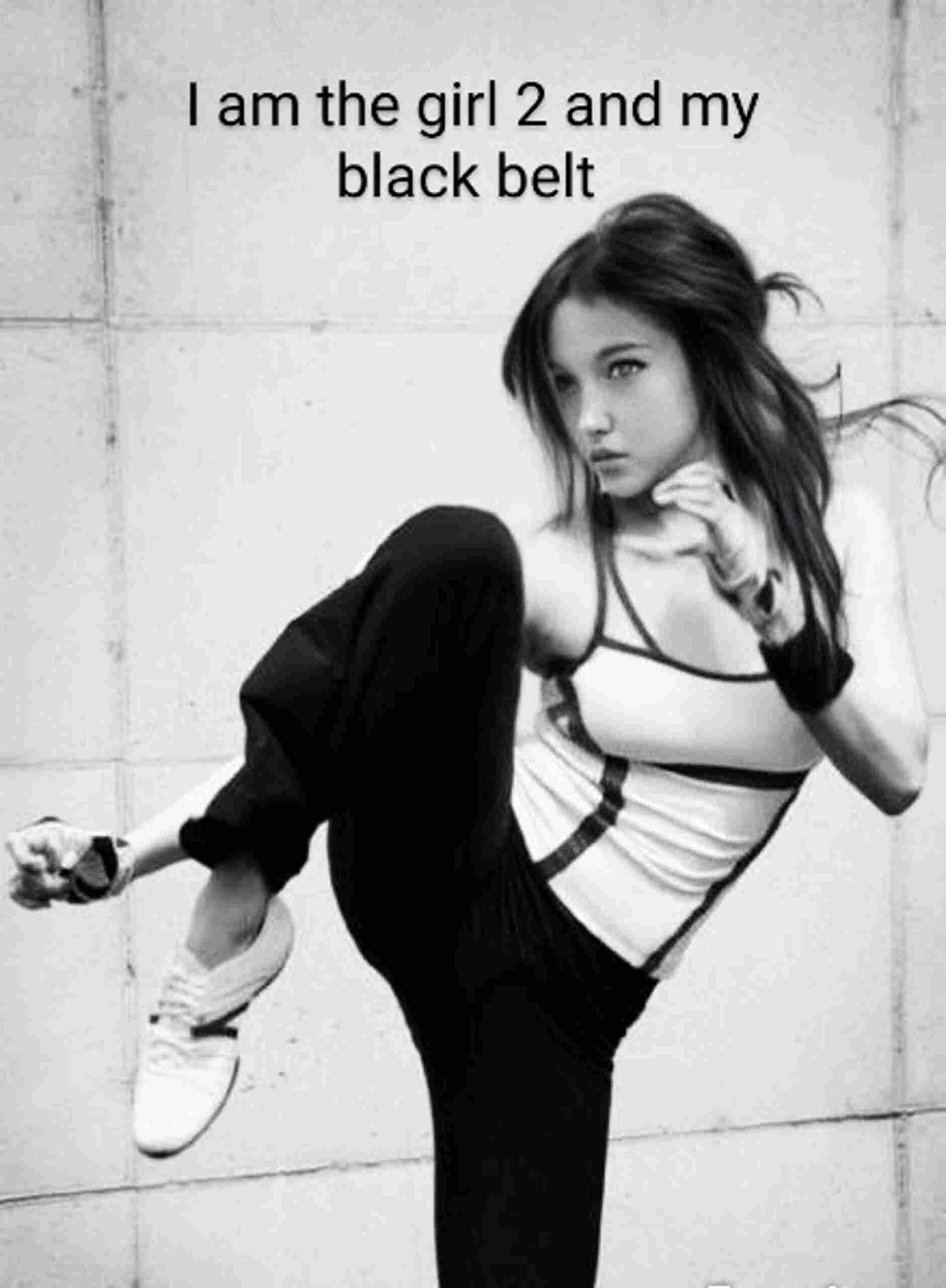 I am the girl 2 and my black belt
