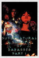 S.N.S.O.B – Supernatural Squad of Badasses Part 1