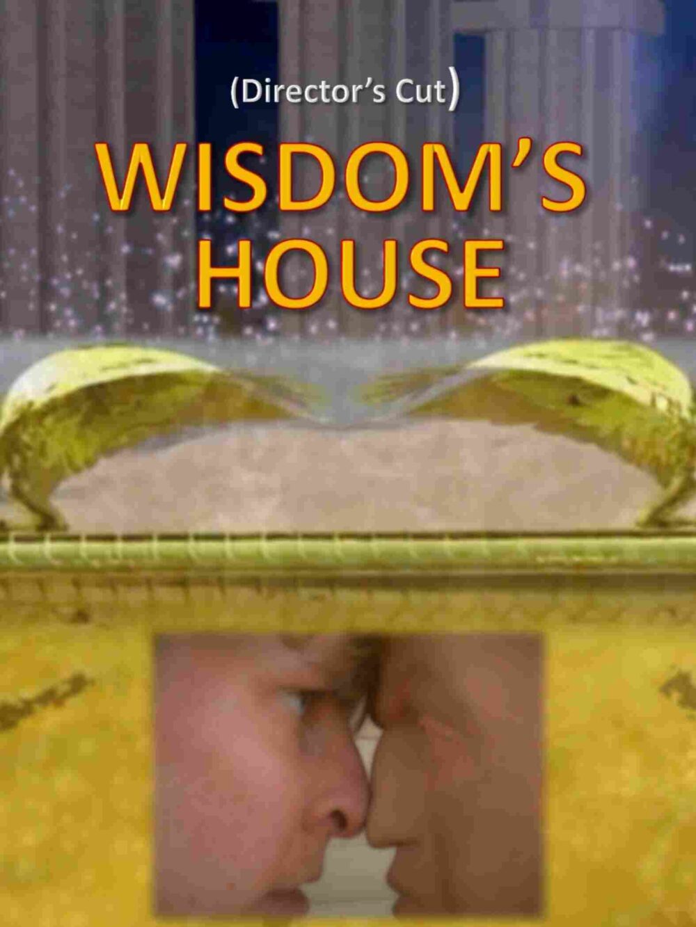 Wisdom’s House: Director’s Cut