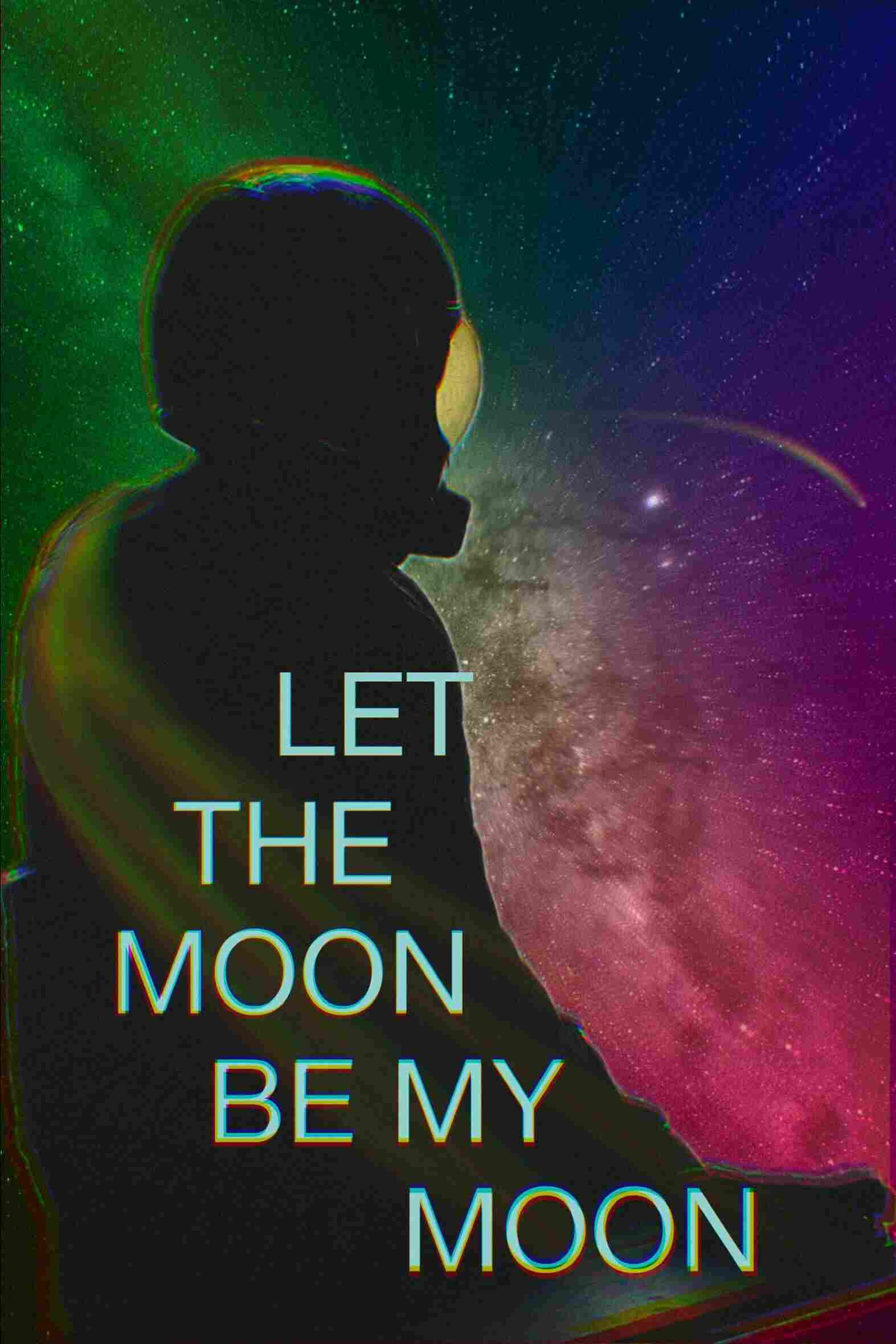 Let the Moon Be My Moon
