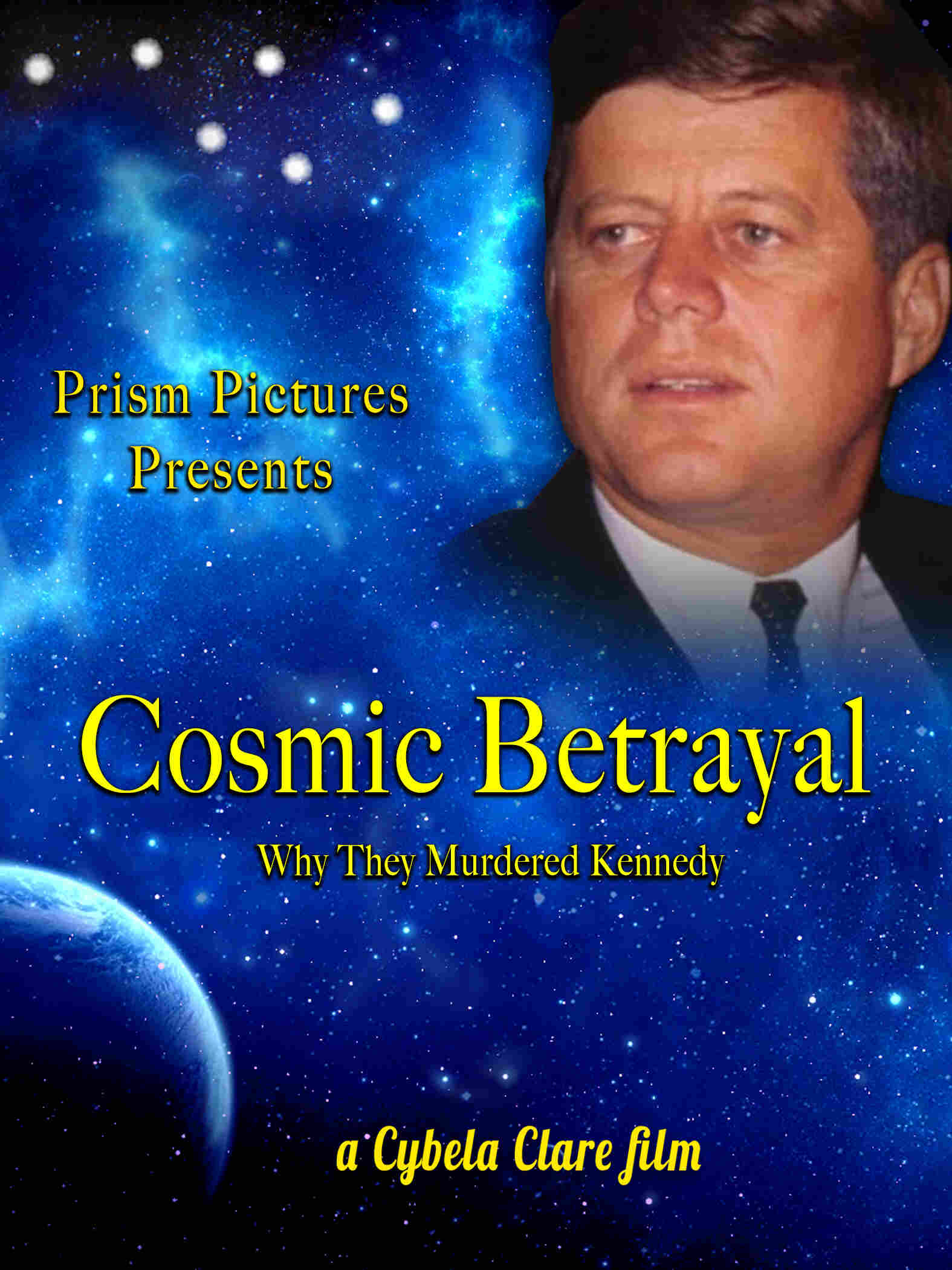 Cosmic Betrayal: Why They Murdered Kennedy