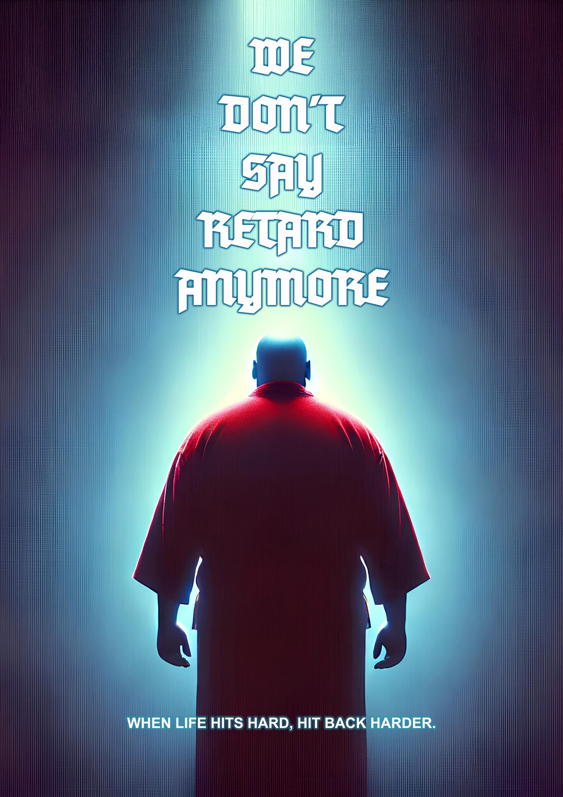 We Don’t Say Retard Anymore